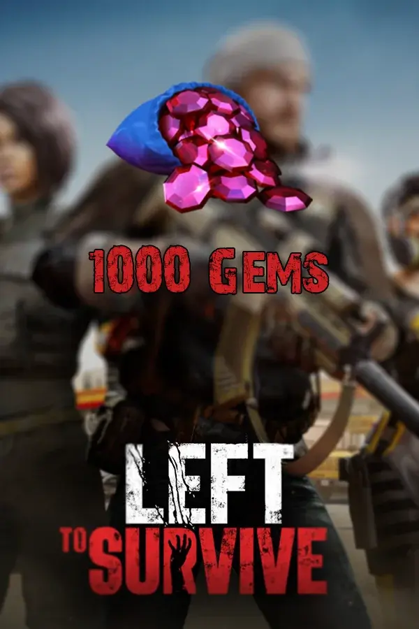 1000 Gems | Left To Survive