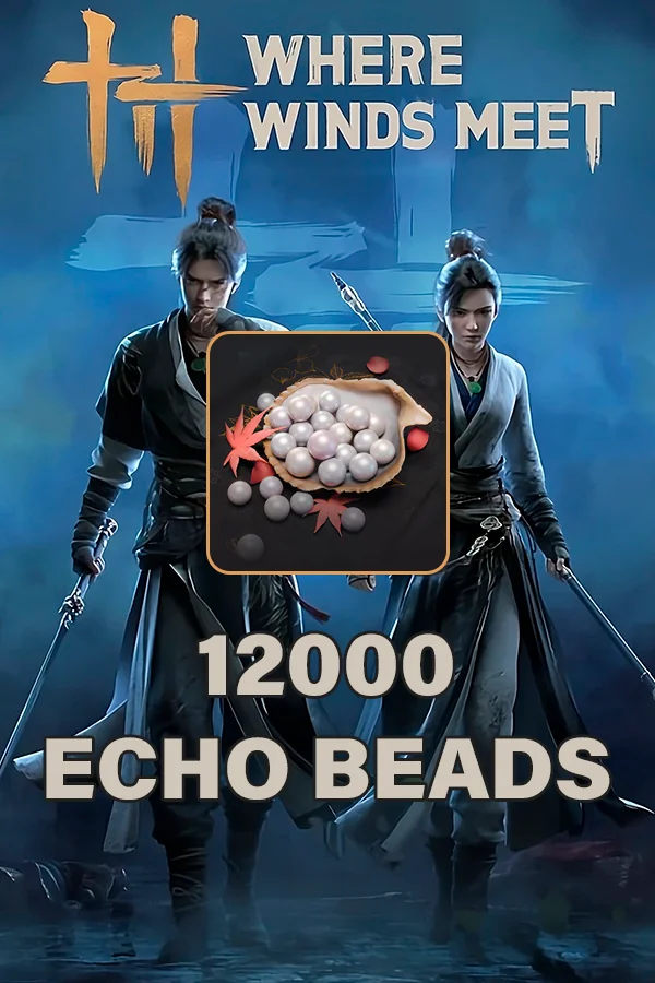 12000 Echo Beads для Where Winds Meet по ID
