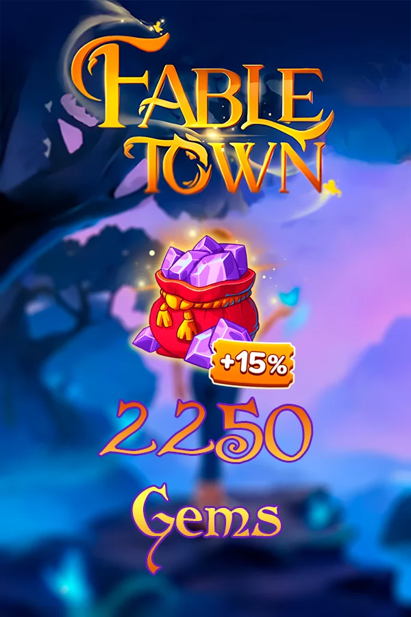 2250 + 340 Gems | Fable Town