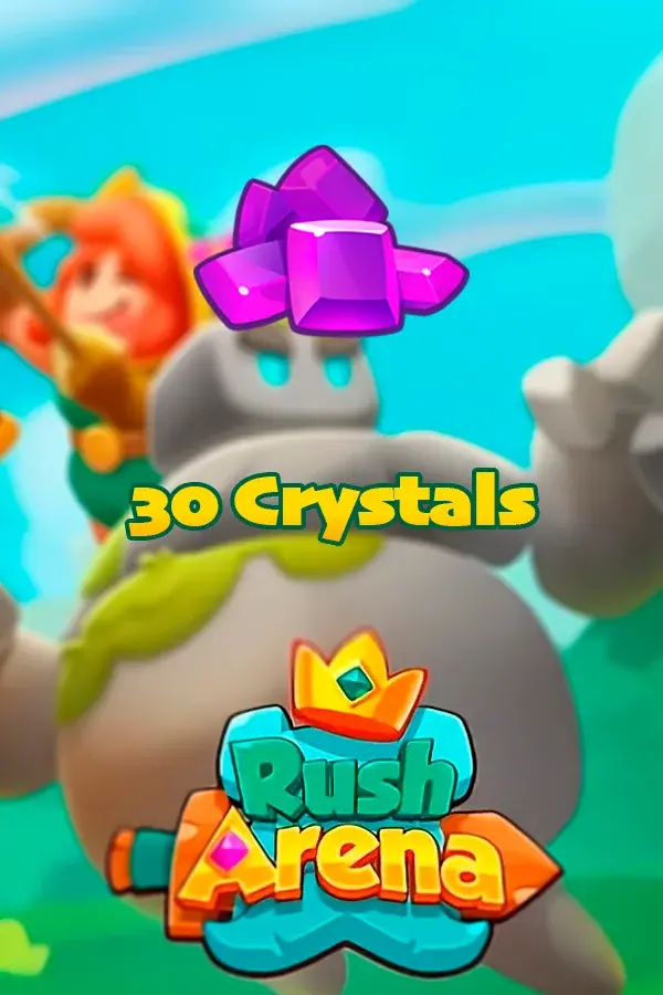 30 Crystals | Rush Arena