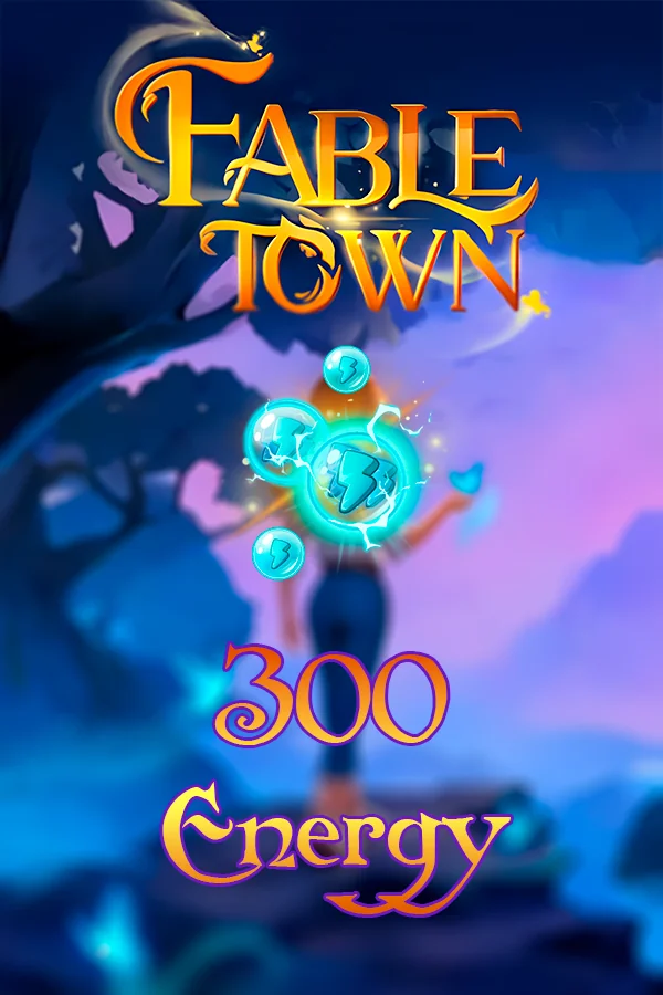 300 Energy | Fable Town
