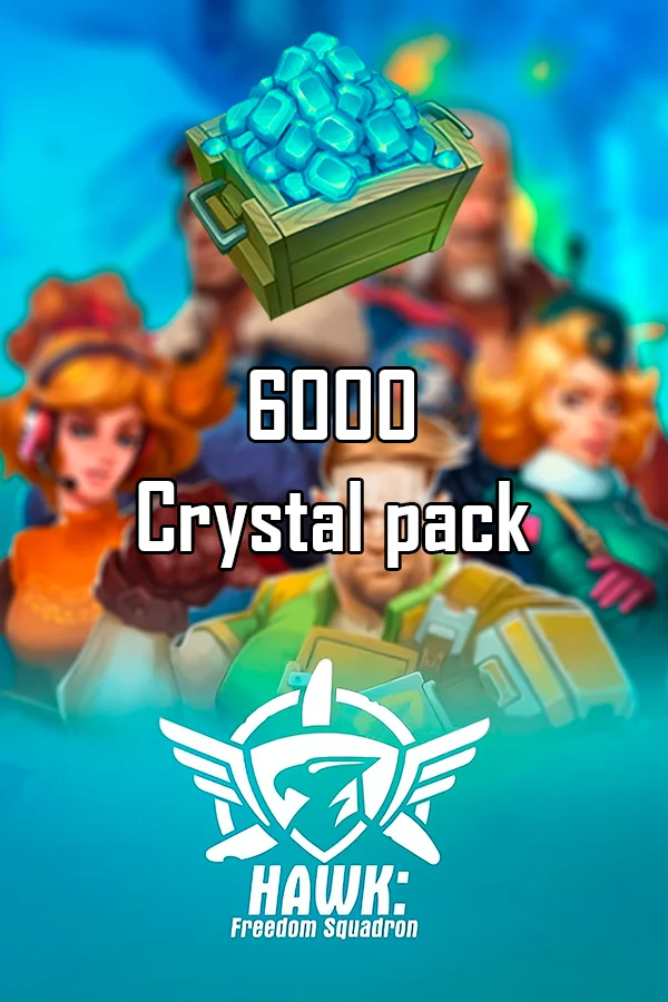 6000 Crystals | HAWK: Freedom Squadron