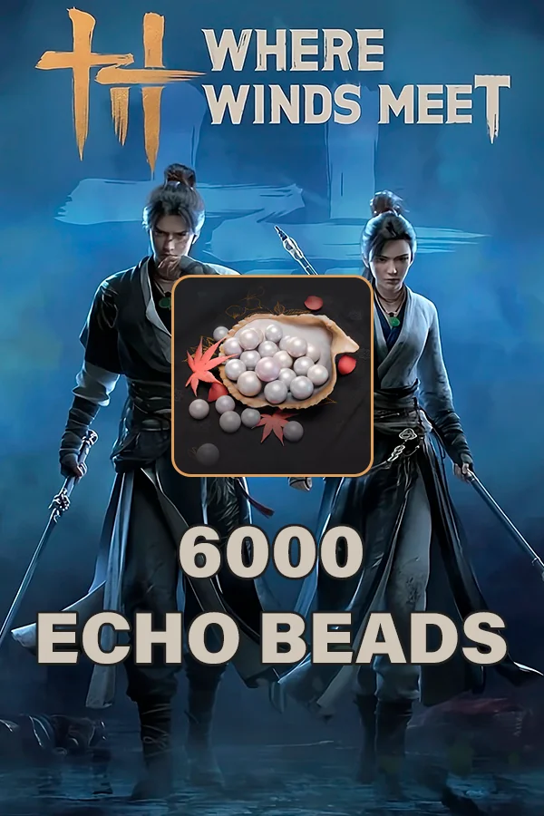 6000 Echo Beads для Where Winds Meet по ID