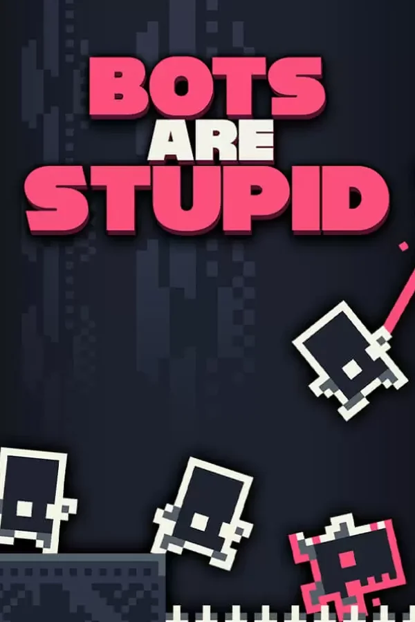 Bots Are Stupid Steam key RU+CIS