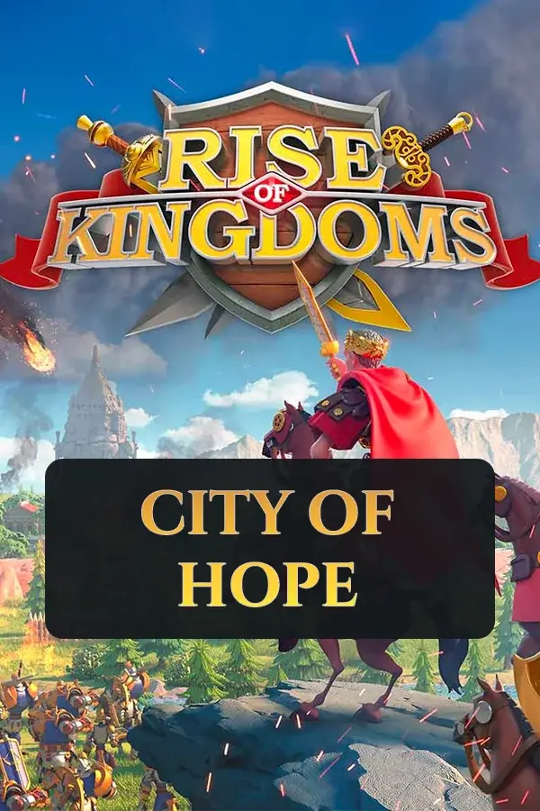 City of Hope | RISE OF KINGDOMS
