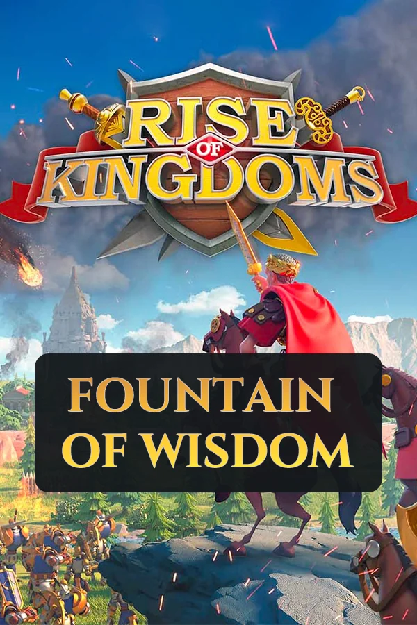 Fountain of wisdom | RISE OF KINGDOMS