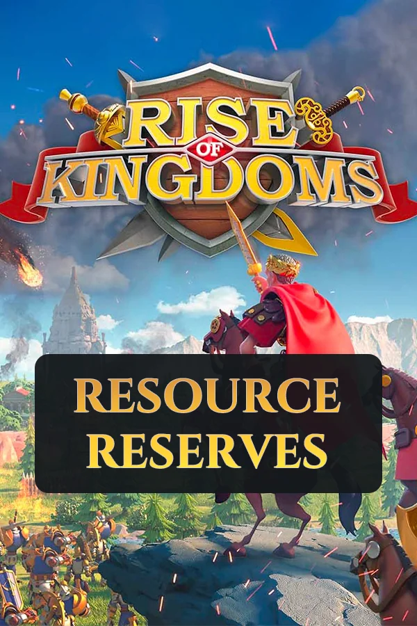 Resource Reserves | RISE OF KINGDOMS