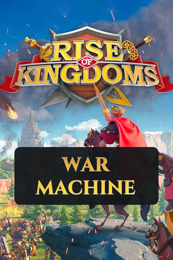 War Machine | RISE OF KINGDOMS