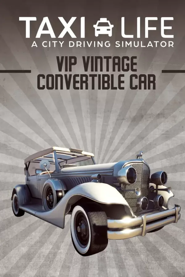 Taxi Life: A City Driving Simulator - VIP Vintage Convertible Car Steam key WW (Global)