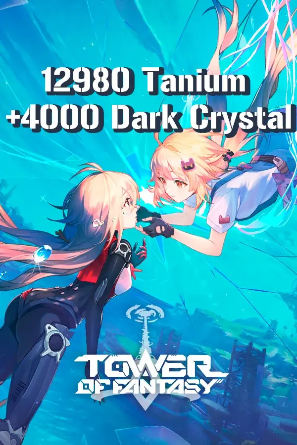 12980 Таніум+4000 Темних Кр. | Tower of Fantasy