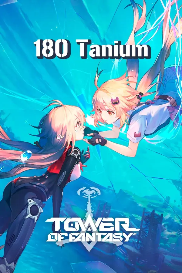 180 Таніум | Tower of Fantasy
