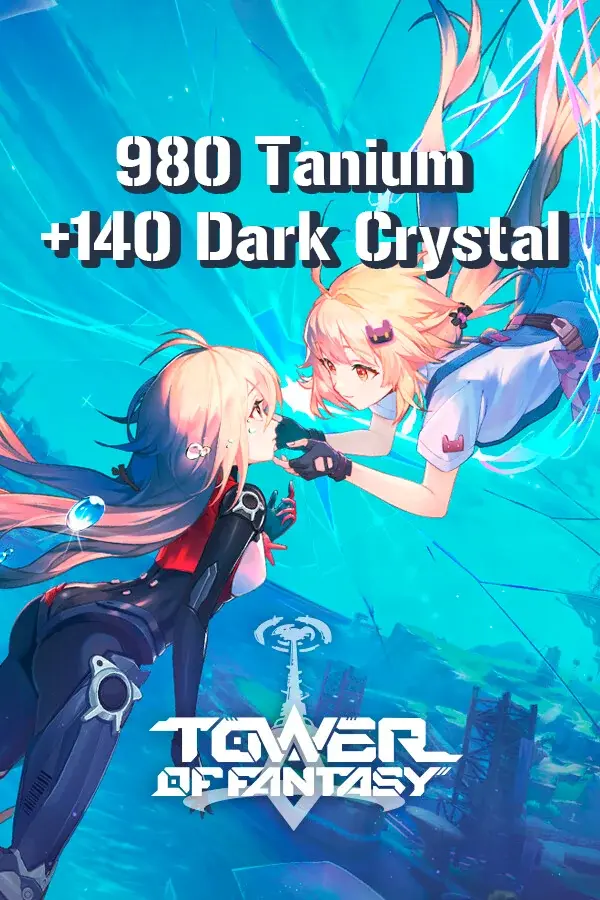 980 Таніум+140 Темних Кр. | Tower of Fantasy