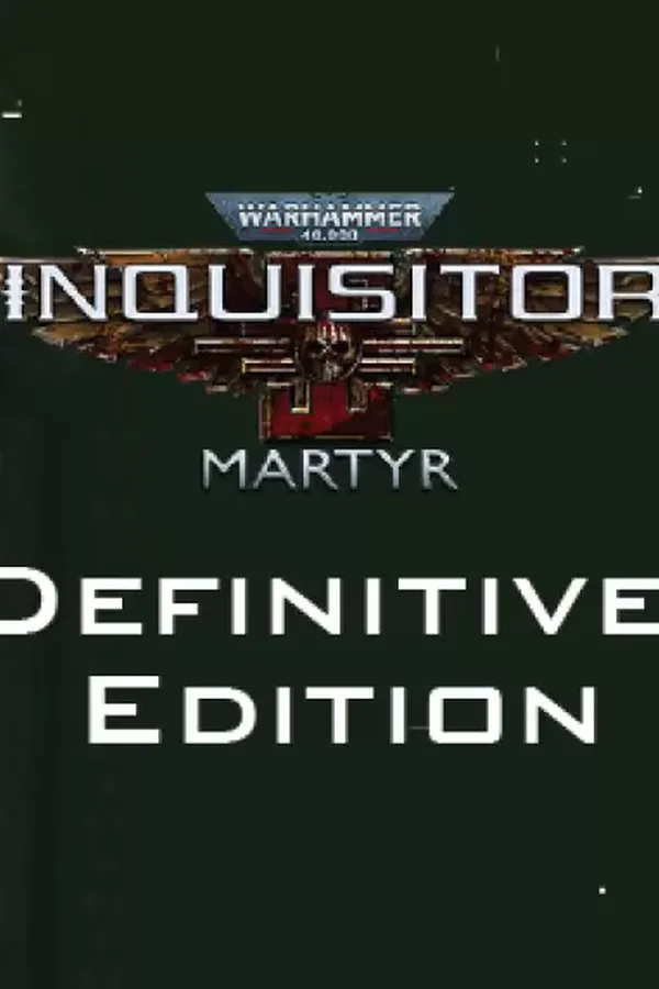 Warhammer 40,000: Inquisitor - Martyr Definitive Edition Steam key WW (Global)